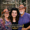 Faith Brought Me This Far